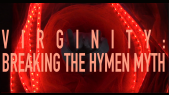 thumbnail of medium Virginity. Breaking the Hymen Myth